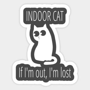 Indoor Cat If I'm Out I'm Lost Sticker